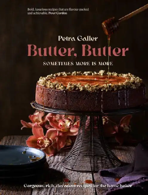 Butter, Butter: Sometimes More Is More by Petra Galler