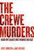The Crewe Murders: Inside New Zealand's Most Infamous Cold Case by Kirsty Johnston