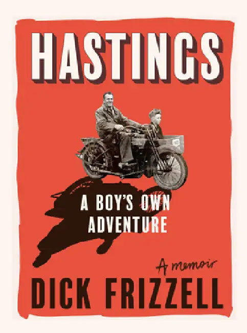 Hastings: A Boy's Own Adventure by Frizzell, Dick