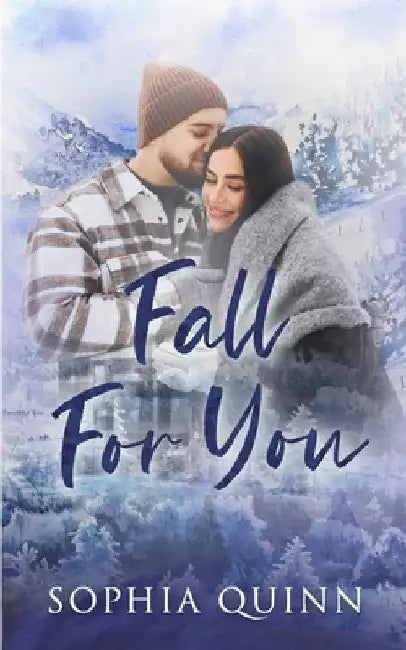 Fall For You: A Sweet Small-Town Romance by Quinn, Sophia