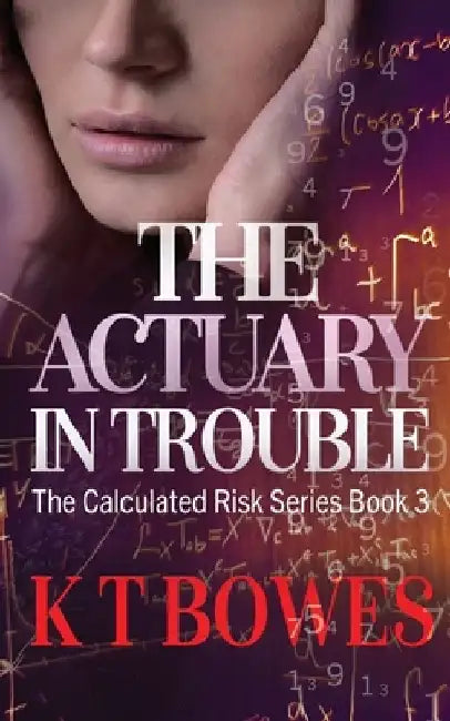 The Actuary in Trouble by K. T. Bowes