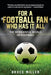 For a Football Fan Who Has it All: The Wonderful World of Football by Bruce Miller