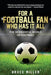 For a Football Fan Who Has it All: The Wonderful World of Football by Bruce Miller
