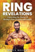 Ring Revelations: Unraveling the Stories of Boxing's Past, Present, and Future by Bruce Miller