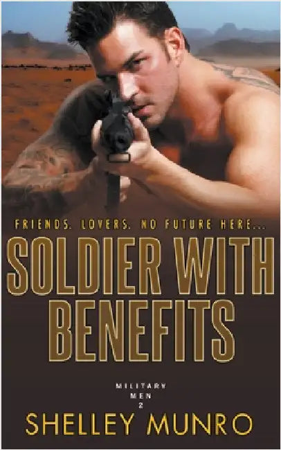 Soldier With Benefits by Munro, Shelley