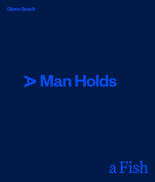 A Man Holds a Fish by Glenn Busch