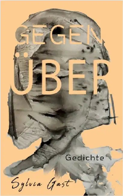 Gegenüber by Gast, Sylvia