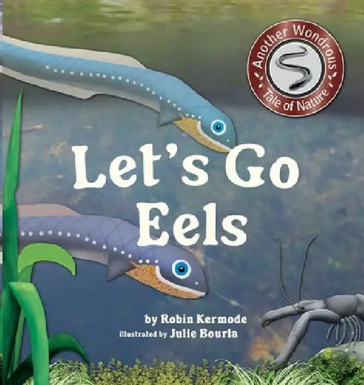 Let's Go, Eels by Robin Kermode, Julie Bourla