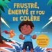 Frustré, énervé et fou de colère: Un livre d'images pour enfants sur l'autogestion de la frustration, des crises de colère et de la colère pour les to by Adrian Laurent