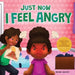 Just Now I Feel Angry: A Kids Social Emotional Learning (SEL) Book about Anger and Frustration Feelings Awareness, Self-Management, Mindfulne by Adrian Laurent