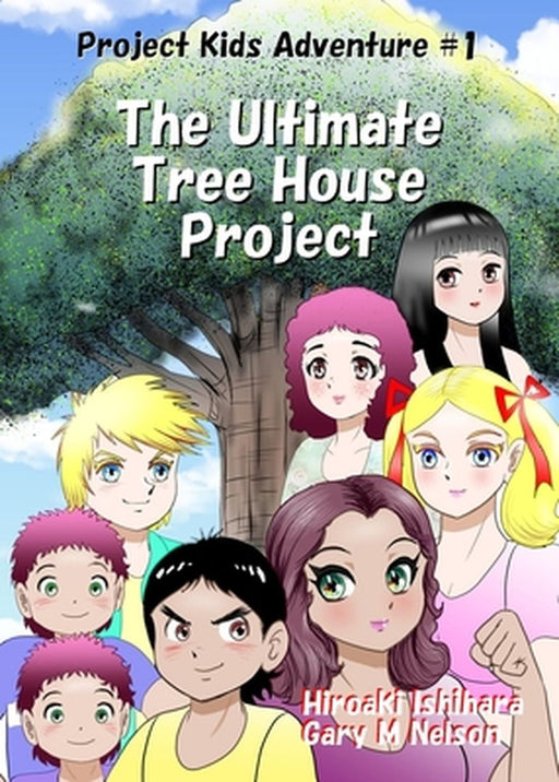 The Ultimate Tree House Project: Manga Edition (Right-to-Left) by Gary M. Nelson