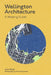Wellington Architecture: A Walking Guide by John Walsh