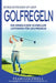 Kurzleitfaden zu den GOLFREGELN: Ein praktischer, schneller Leitfaden für Golfregeln (Taschenformat) by Team Golfwell