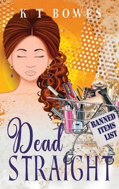 Dead Straight by K. T. Bowes