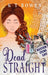 Dead Straight by K. T. Bowes