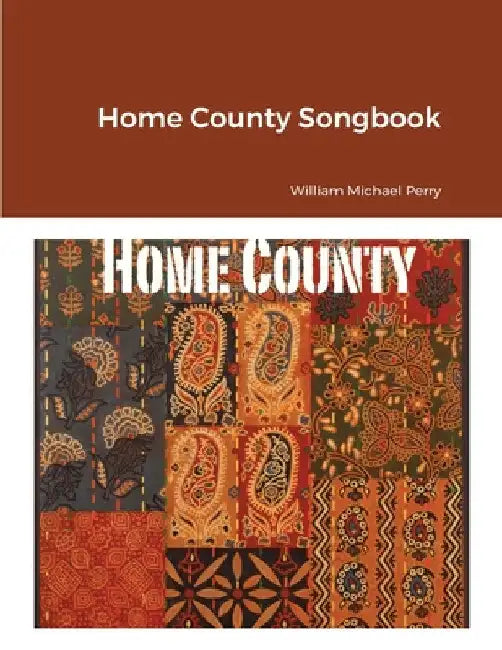 Home County Songbook by William Michael Perry