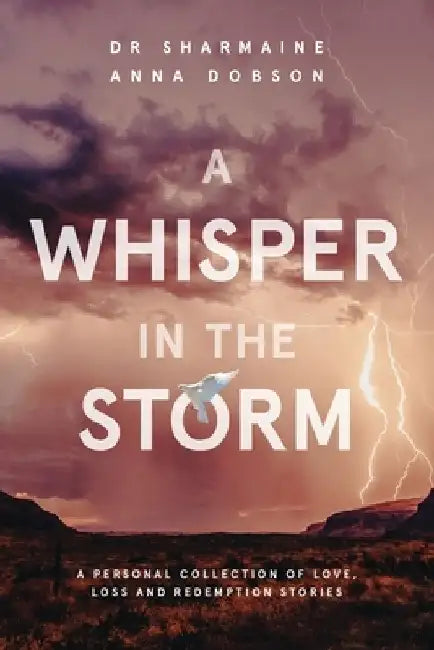 A Whisper in the Storm by Sharmaine Anna Dobson