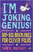 I'm Joking, Genius!: 500+ Big-Brain Jokes for Clever Folks by Moffatt, Tom E.