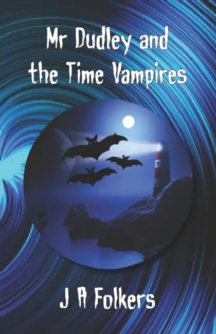 Mr Dudley and the Time Vampires by Julie Folkers