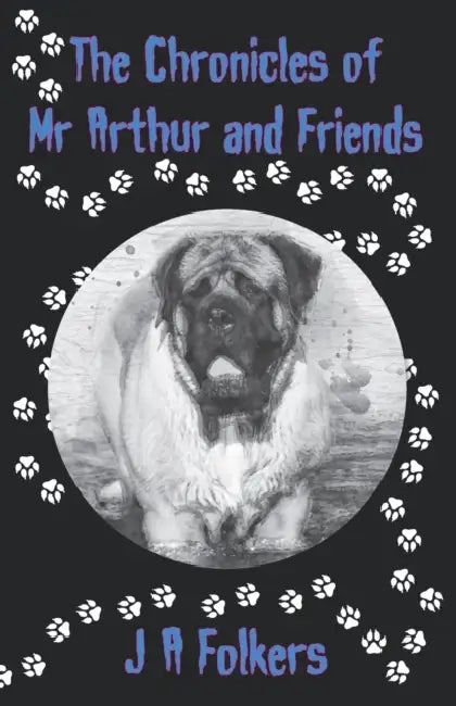The Chronicles of Mr Arthur and friends by Julie Folkers