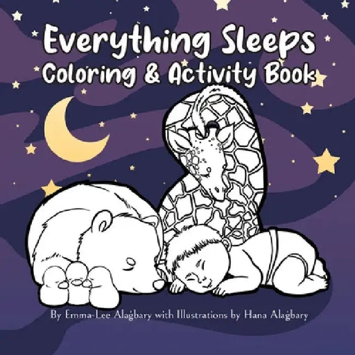 Everything Sleeps Coloring & Activity Book by Em Alagbary