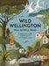 Wild Wellington Nga Taonga Taiao: A Guide to the Wildlife and Wild Places of Te Upoko-o-te-Ika by Michael Szabo