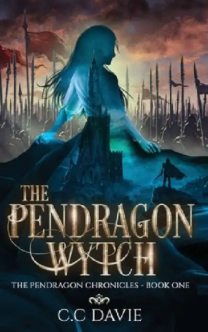 The Pendragon Wytch by C. C. Davie