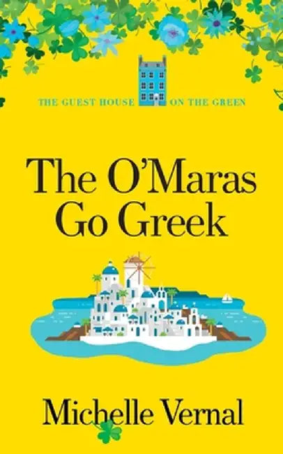 The O'Maras Go Greek by Michelle Vernal