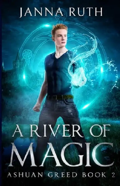 A River of Magic: Ashuan Greed 2 by Ruth
