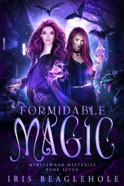 Formidable Magic by Iris Beaglehole