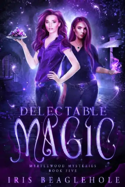Delectable Magic by Iris Beaglehole