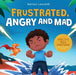 Frustrated, Angry and Mad: A Colorful Kids Picture Book for Temper Tantrums, Anger Management and Angry Children Age 2 to 6, 3 to 5 by Adrian Laurent
