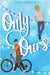 Only Ours by Tomalin, Lynda