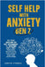 Self help with Anxiety - Gen Z by Kyndnes, Jennifer