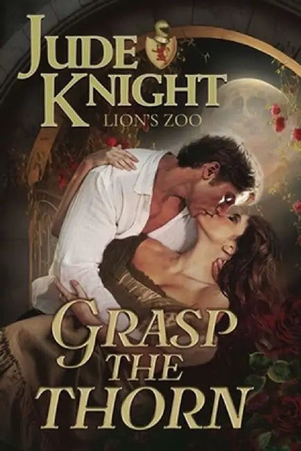 Grasp the Thorn by Jude Knight