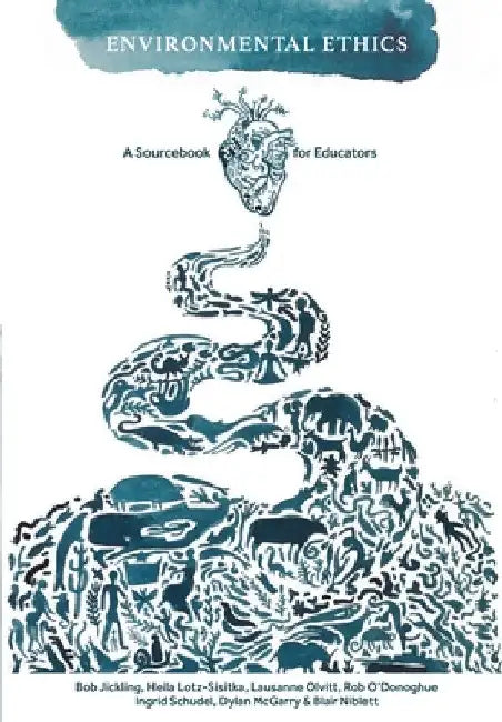Environmental Ethics: A Sourcebook for Educators by Bob Jickling