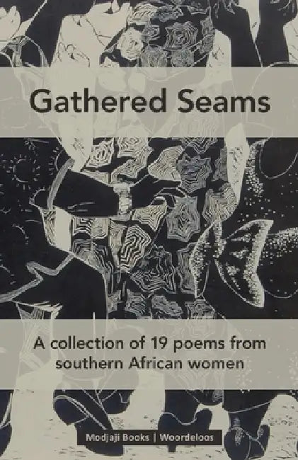 Gathered Seams: A collection of 19 poems from southern African women by Liliana Risi, Colleen Higgs