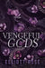 Vengeful Gods by Elliott Rose
