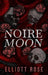 Noire Moon by Elliott Rose