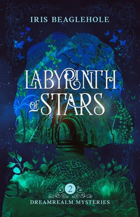 Labyrinth of Stars: Dreamrealm Mysteries 2 by Iris Beaglehole