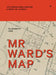 MR Ward's Map: Victorian Wellington Street by Street by Elizabeth Cox
