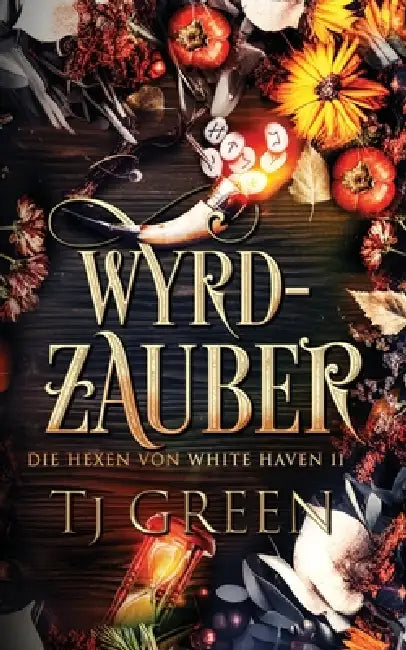 Wyrd-Zauber by Tj Green
