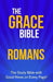The Grace Bible: Romans by Paul Ellis