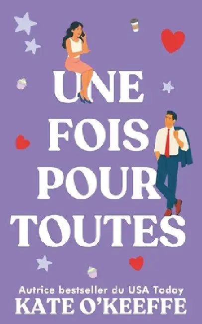 Une fois pour toutes: Une comédie romantique by Kate O'Keeffe
