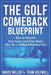 The Golf Comeback Blueprint: How to Rebuild Your Game (and Your Body) After 50 - Without Starting Over by Bruce Miller, Team Golfwell