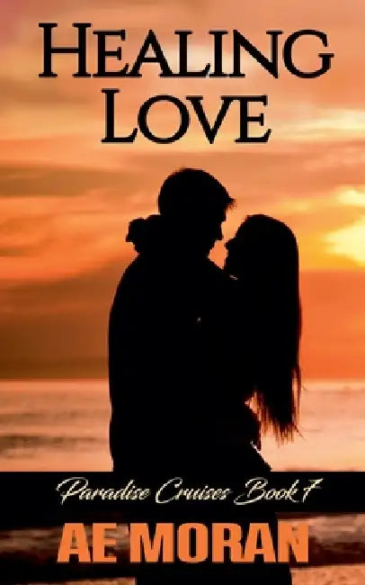 Healing Love by A. E. Moran