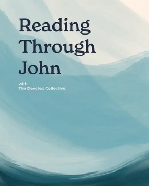 Reading Through John with The Devoted Collective by Aimée Walker, Em Tyler, Vicki Bentley