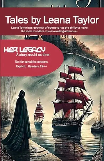 Her Legacy: A story as old as time by Leana Taylor