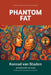 Phantom Fat: Why You Still Feel Obese After Losing the Weight by Konrad Van Staden