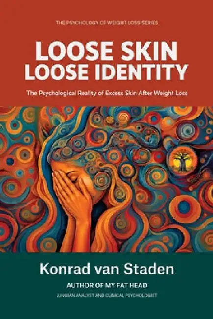 Loose Skin, Loose Identity: The Psychological Reality of Excess Skin After Weight Loss by Konrad Van Staden